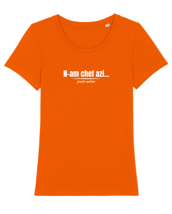 N-am chef azi Bright Orange