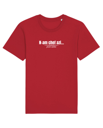 N-am chef azi Red