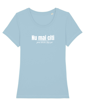 Nu mai citi  Sky Blue