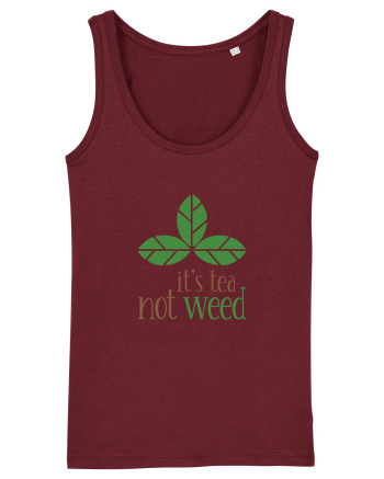 Tea, Not Weed Burgundy