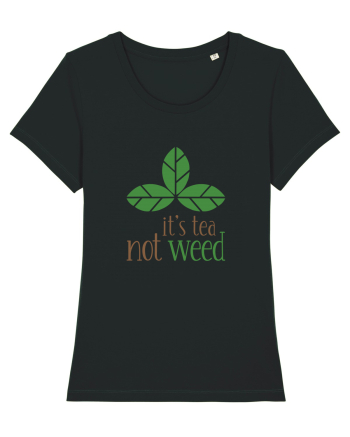 Tea, Not Weed Black