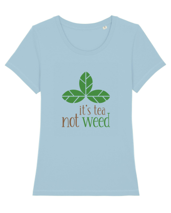 Tea, Not Weed Sky Blue