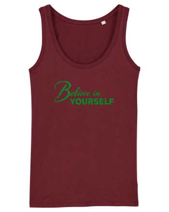 Belive in yourself  Burgundy