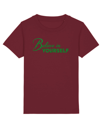 Belive in yourself  Burgundy