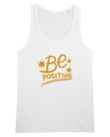 Be positive  White