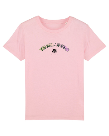 Too cool to care  Cotton Pink