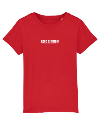 Keep it simple  Red