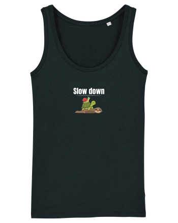 Slow down  Black