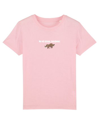 Nu mă stresa, funcționez  Cotton Pink