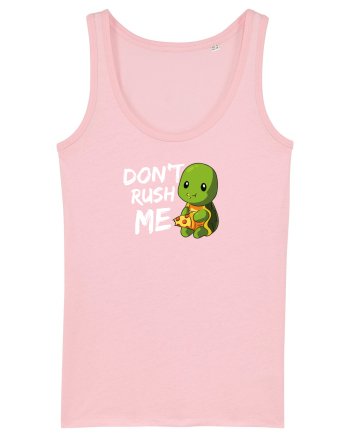 Don't Rush me Cotton Pink