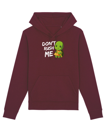 Don't Rush me Burgundy