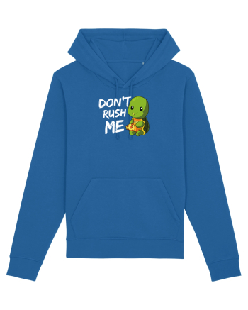 Don't Rush me Royal Blue