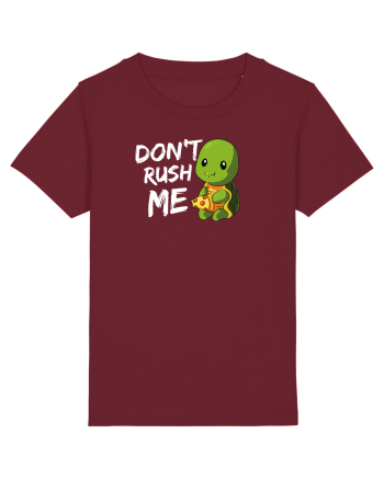 Don't Rush me Burgundy