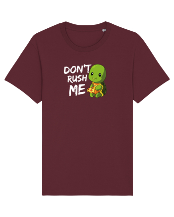 Don't Rush me Burgundy