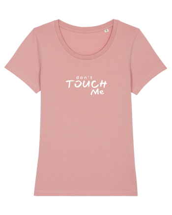 Don't touch me Canyon Pink