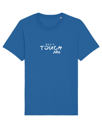 Don't touch me Royal Blue