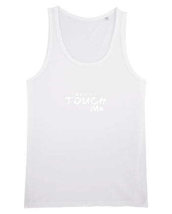 Don't touch me White