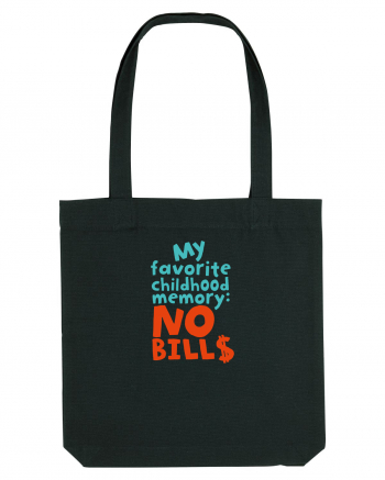 My favourite childhood memory: No Bills (color) Black