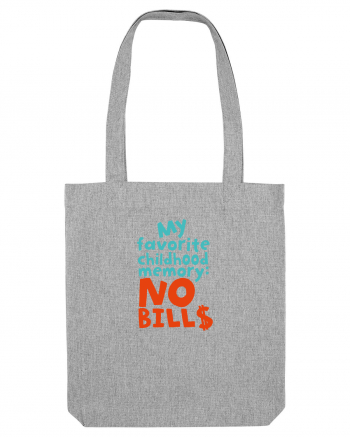 My favourite childhood memory: No Bills (color) Heather Grey