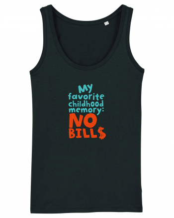 My favourite childhood memory: No Bills (color) Black