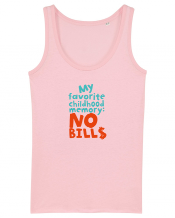 My favourite childhood memory: No Bills (color) Cotton Pink