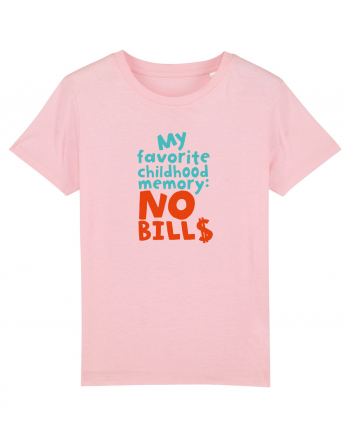 My favourite childhood memory: No Bills (color) Cotton Pink