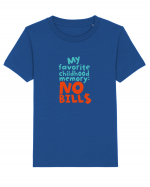 My favourite childhood memory: No Bills (color) Tricou mânecă scurtă  Copii Mini Creator