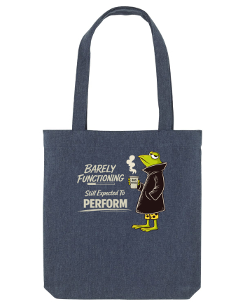 Barely Functioning Still Expected To Perform – Broasca pe Cafea Midnight Blue