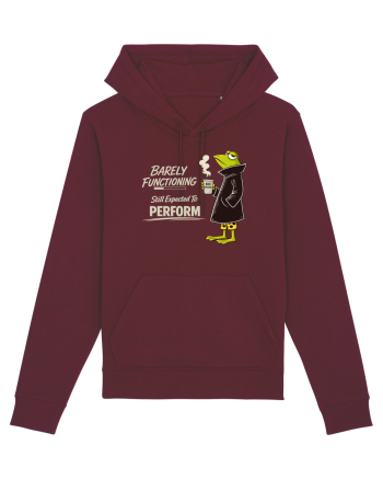 Barely Functioning Still Expected To Perform – Broasca pe Cafea Burgundy