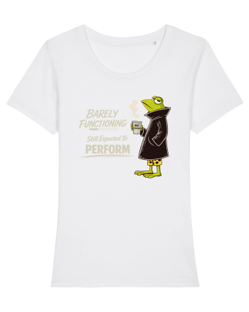 Barely Functioning Still Expected To Perform – Broasca pe Cafea White