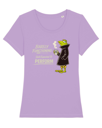 Barely Functioning Still Expected To Perform – Broasca pe Cafea Lavender Dawn