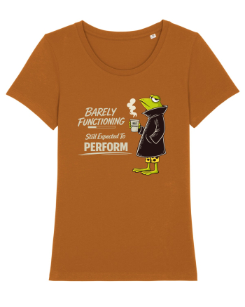 Barely Functioning Still Expected To Perform – Broasca pe Cafea Roasted Orange