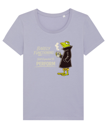 Barely Functioning Still Expected To Perform – Broasca pe Cafea Lavender