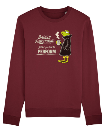 Barely Functioning Still Expected To Perform – Broasca pe Cafea Burgundy