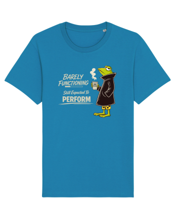 Barely Functioning Still Expected To Perform – Broasca pe Cafea Azur