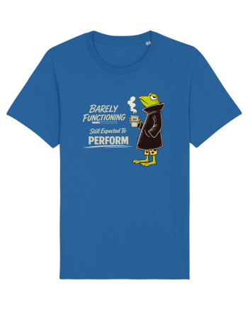 Barely Functioning Still Expected To Perform – Broasca pe Cafea Royal Blue