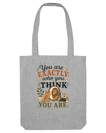 Esti exact cine crezi ca esti, cu pisici, motivational Heather Grey