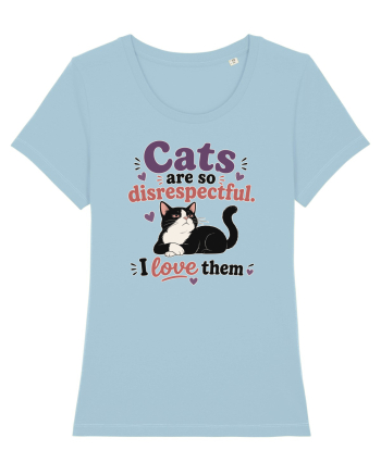 Funny Cat Lover Quote Disrespectful Cat Humor Sarcastic Feline Owner Sky Blue
