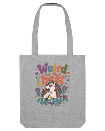 Funny Unicorn Quote Weird In The Best Way Magical Unicorn Humor Heather Grey