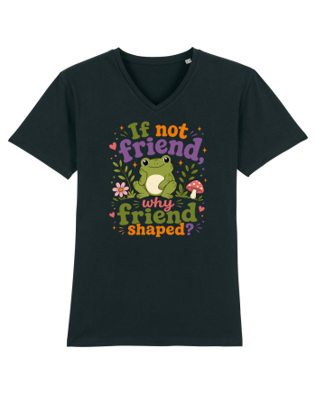 Cute Frog Meme If Not Friend Why Friend Shaped Funny Frog Humor Black