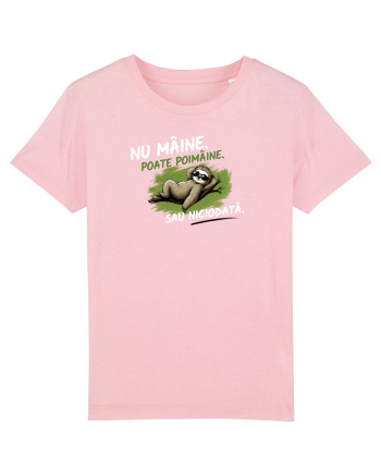 Nu mâine. Poate poimâine. Sau niciodată  Cotton Pink