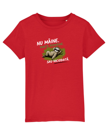 Nu mâine. Poate poimâine. Sau niciodată  Red