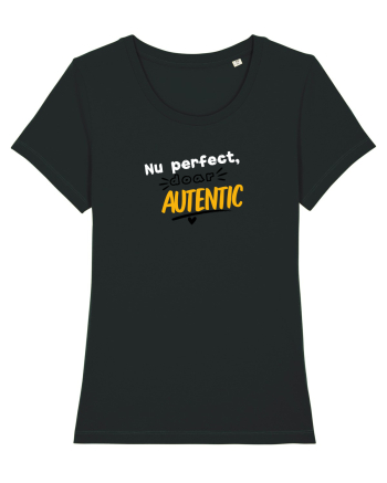Nu perfect. Doar autentic. Black