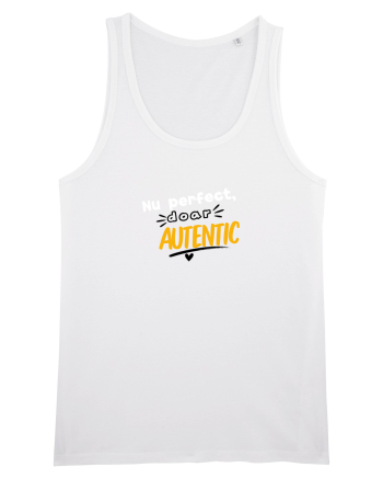 Nu perfect. Doar autentic. White