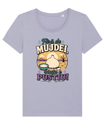 Fără de Mujdei, Viața e Pustiu! Funny Romanian Garlic Sauce Quote Lavender