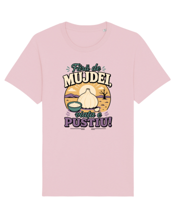 Fără de Mujdei, Viața e Pustiu! Funny Romanian Garlic Sauce Quote Cotton Pink