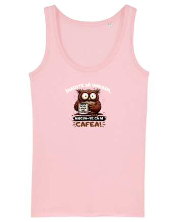 Cafea acum...lumea mai târziu  Cotton Pink