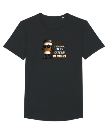 Cafeau este singurul coleg care nu mă trădează  Black