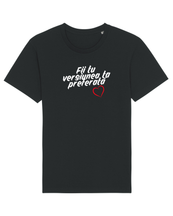 Fii tu versiunea ta preferata  Black