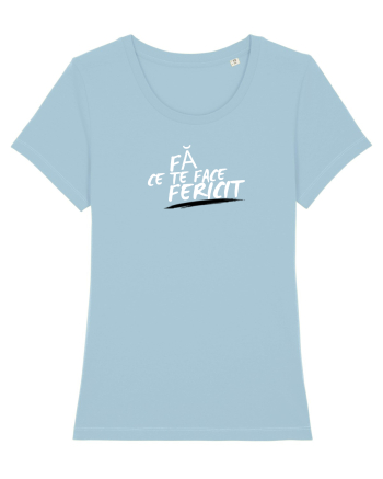 Fă ce te face fericit  Sky Blue